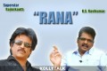 Rajinis Rana to undergo change in its Tamil spelling?